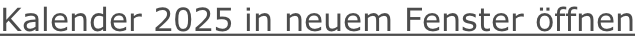 Kalender 2025 in neuem Fenster öffnen